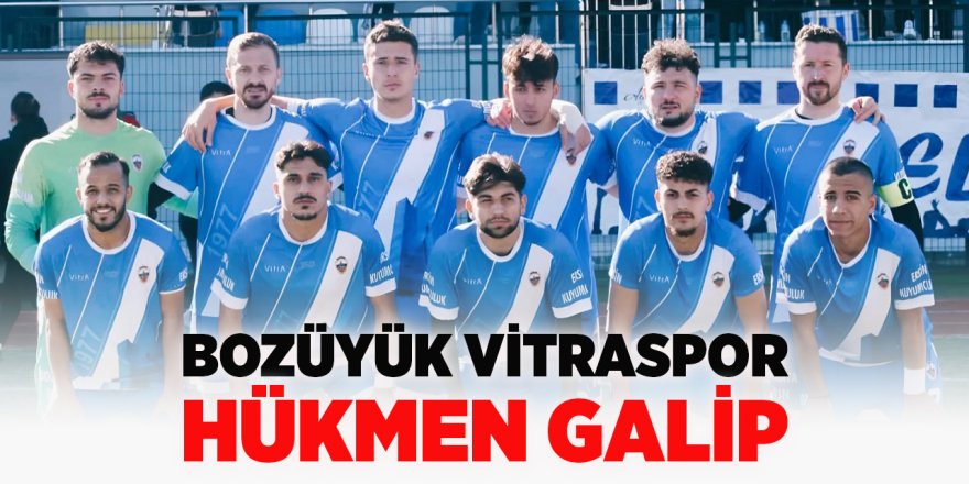 Bozüyük Vitraspor Hükmen Galip