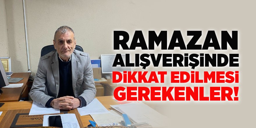 Ramazan Alışverişinde Dikkat Edilmesi Gerekenler!