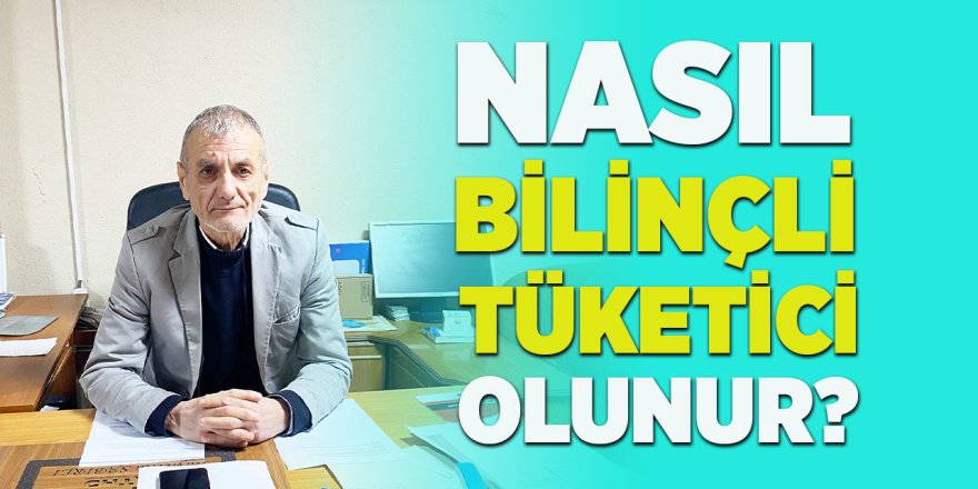 Nasıl Bilinçli Tüketici Olunur?